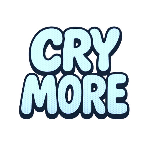 CRY MORE 😢
