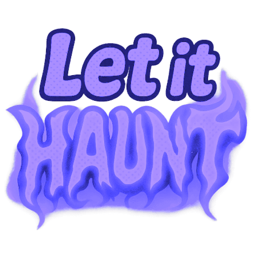 LET IT HAUNT