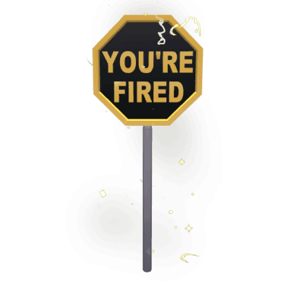 You're Fired Stop Sign
