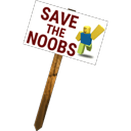 Protest Sign: Save the Noobs