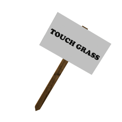 Protest Sign: Touch Grass